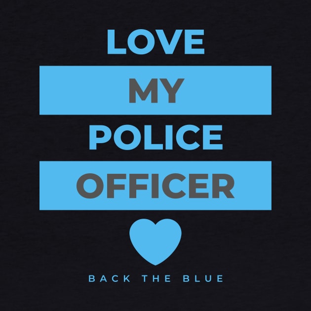 Love my Police Officer black and blue text design by BlueLightDesign